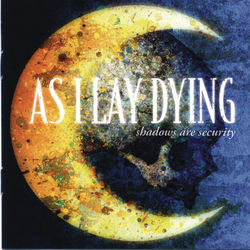 Shadows Are Security - As I Lay Dying