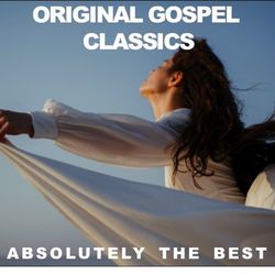 Original Gospel Classics: Absolutely the Best - Blind Willie Johnson