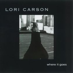 Where It Goes - Lori Carson