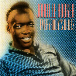 Everybody's Blues - John Lee Hooker