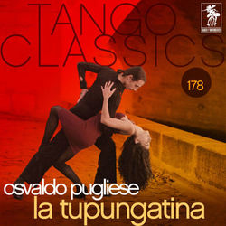 Tango Classics 178: La Tupungatina - Osvaldo Pugliese