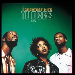 Greatest Hits - The Fugees