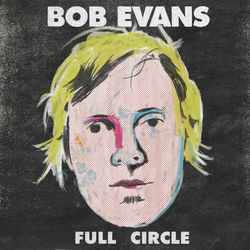 Full Circle (Best Of) - Bob Evans