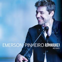 Adorarei (Ao Vivo) - Emerson Pinheiro
