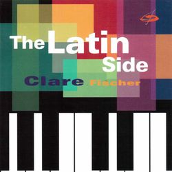 The Latin Side - Clare Fischer