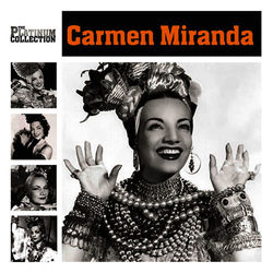 The Platinum Collection - Carmen Miranda