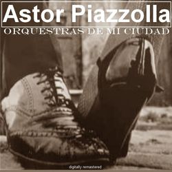 Orquestas De Mi Ciudad (Astor Piazzolla)