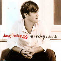 Me and You and the World - Dave Barnes
