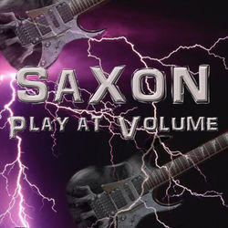 Saxon Play at Volume - Saxon