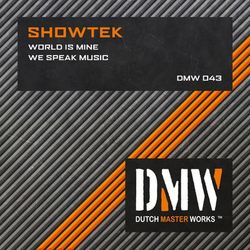 World Is Mine / We Speak Music - Showtek