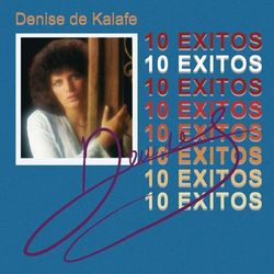 Denise De Kalafe 10 Exitos - Denise De Kalafe