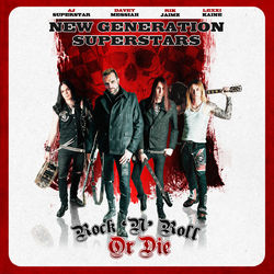 Rock n Roll or Die - New Generation Superstars