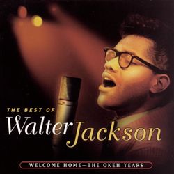 Welcome Home / The Okeh Years - Walter Jackson