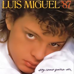 Soy Como Quiero Ser - Luis Miguel