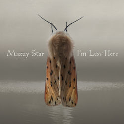 I'm Less Here - Mazzy Star