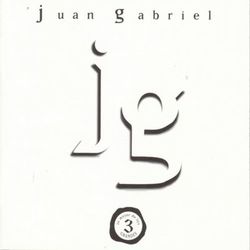 Lo Mejor De Los Tres Grandes - Juan Gabriel