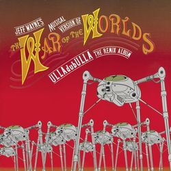 The War of the Worlds: ULLAdubULLA the Remix Album - Jeff Wayne