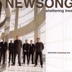 Sheltering Tree - Newsong