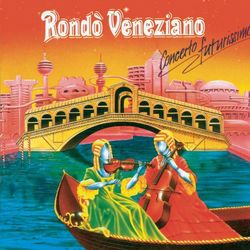 Concerto Futurissimo - Rondò Veneziano