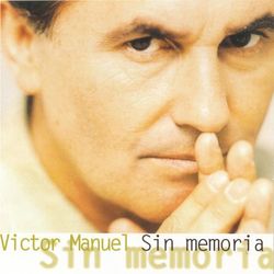 Sin Memoria - Victor Manuel