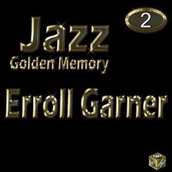 Jazz Golden Memory, Vol. 2 - Erroll Garner