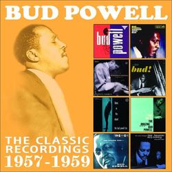 The Classic Recordings: 1957 - 1959 - Bud Powell