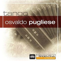 From Argentina To The World - Osvaldo Pugliese