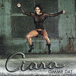 Gimmie Dat - Ciara