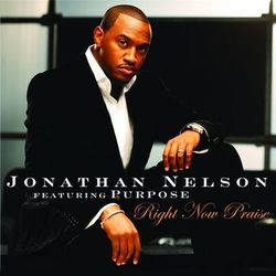 Right Now Praise - Jonathan Nelson