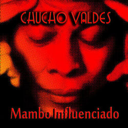 Mambo Influenciado - Chucho Valdes