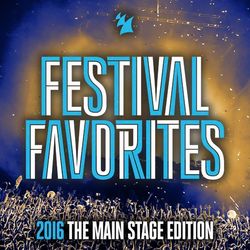 Festival Favorites 2016 (The Main Stage Edition) - Armada Music - Dannic