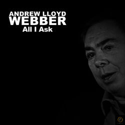 All I Ask - Andrew Lloyd Webber