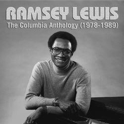 The Columbia Anthology (1972-1989) - Ramsey Lewis