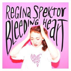 Bleeding Heart - Regina Spektor