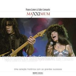 Maxximum - Pepeu Gomes E Baby Consuelo - Pepeu Gomes