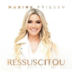 Ressuscitou - Marine Friesen