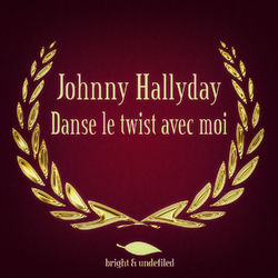 Danse le twist avec moi - Johnny Hallyday
