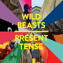 Present Tense - Wild Beasts