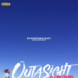 Do Something Crazy - Outasight