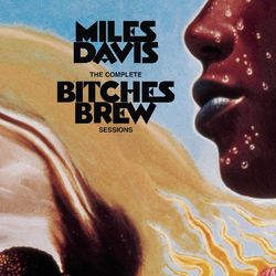 The Complete Bitches Brew Sessions - Miles Davis