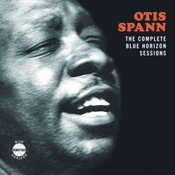 The Complete Blue Horizon Sessions - Otis Spann