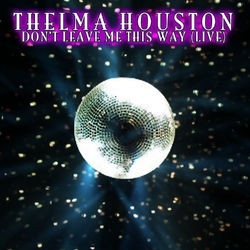 Don't Leave Me This Way (Live) - Thelma Houston