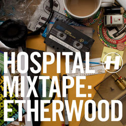 Hospital Mixtape: Etherwood - Keeno