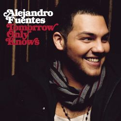 Tomorrow Only Knows - Alejandro Fuentes