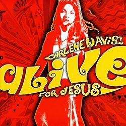 Alive For Jesus - Carlene Davis