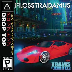 Drop Top - Flosstradamus