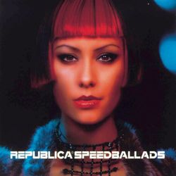Speed Ballads - Republica