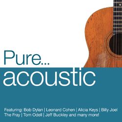 Pure... Acoustic