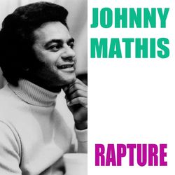Rapture - Johnny Mathis