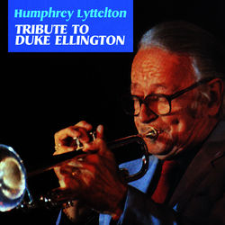 Tribute to Duke Ellington - Humphrey Lyttelton